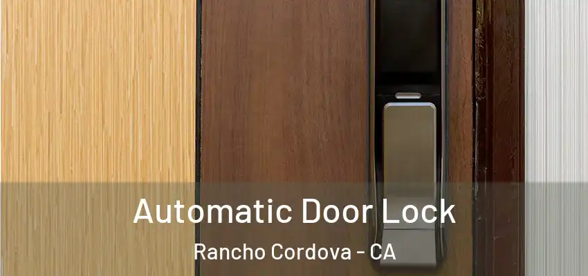 Automatic Door Lock Rancho Cordova - CA