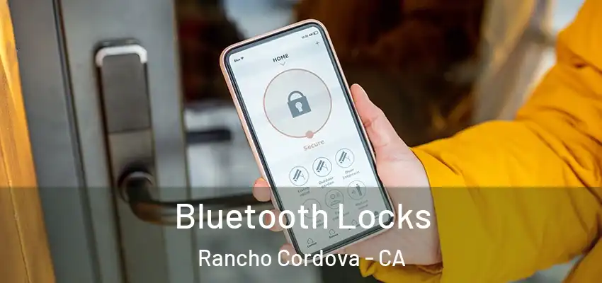  Bluetooth Locks Rancho Cordova - CA