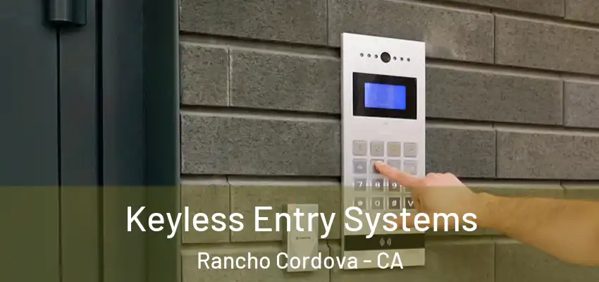 Keyless Entry Systems Rancho Cordova - CA