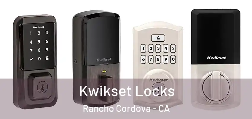  Kwikset Locks Rancho Cordova - CA