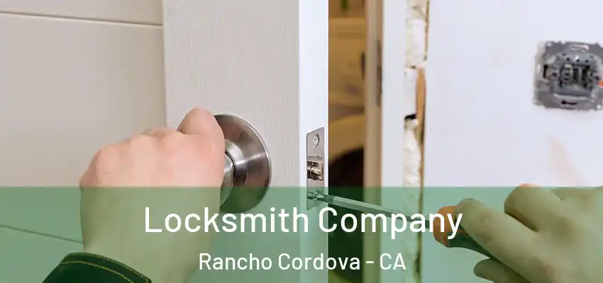  Locksmith Company Rancho Cordova - CA