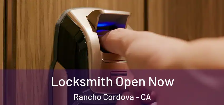 Locksmith Open Now Rancho Cordova - CA