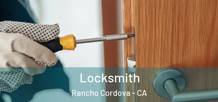 Locksmith Rancho Cordova - CA