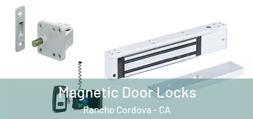  Magnetic Door Locks Rancho Cordova - CA