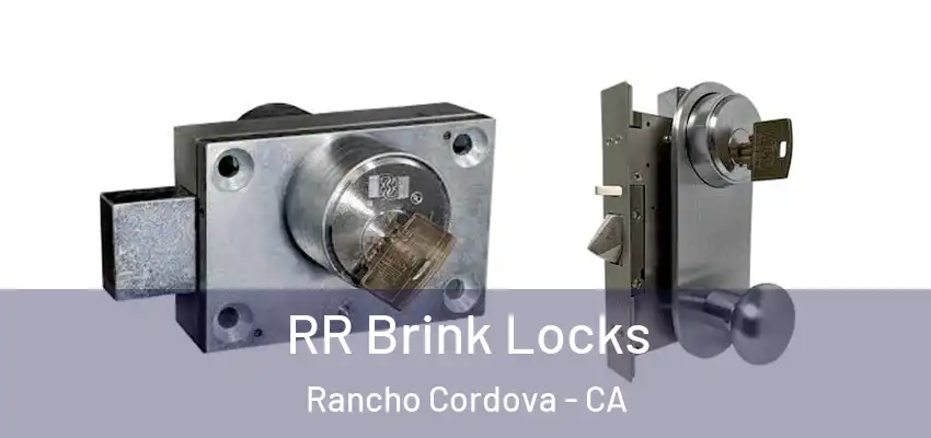 RR Brink Locks Rancho Cordova - CA