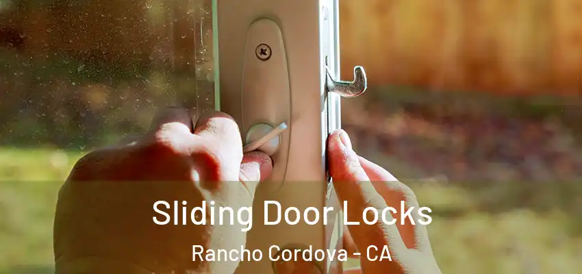 Sliding Door Locks Rancho Cordova - CA