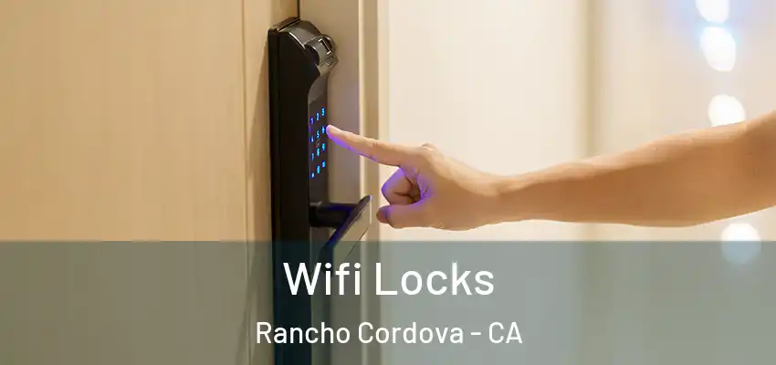 Wifi Locks Rancho Cordova - CA